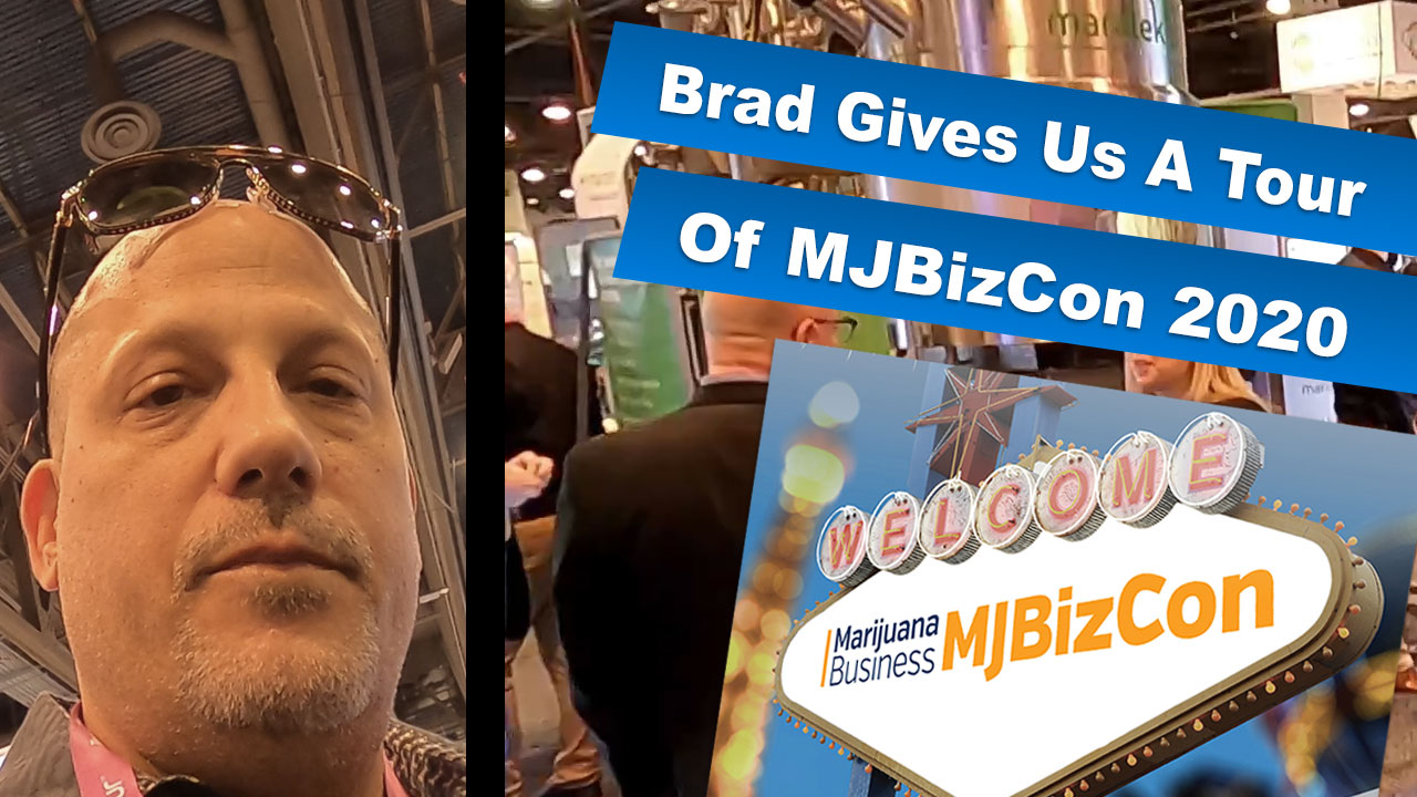 Brad Gives Us A Quick Tour Of MJBizCon
